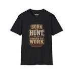 Born to Hunt T-Shirt