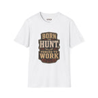 Born to Hunt T-Shirt